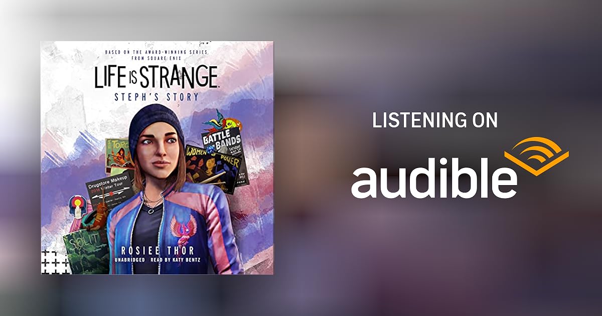 Life Is Strange Steph's Story Audiobook by Rosiee Thor Life Is Strange Steph's Story Audiobook by Rosiee Thor